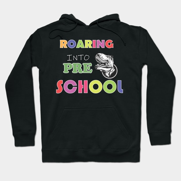 Roaring into Pre School Design Hoodie by OverView